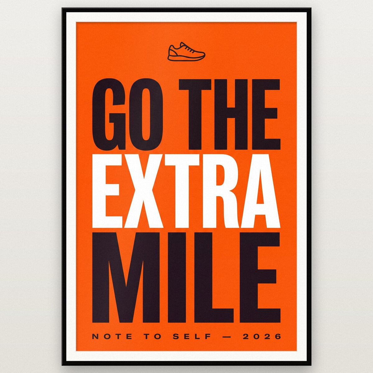 Go The Extra Mile Note To Self Typography Art Print