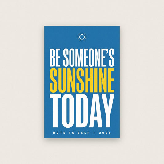 Be Someones Sunshine Today Note To Self Typography Art Print