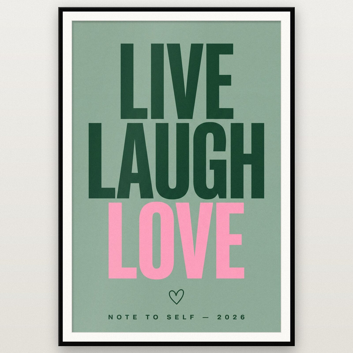 Live Laugh Love Note To Self Typography Art Print