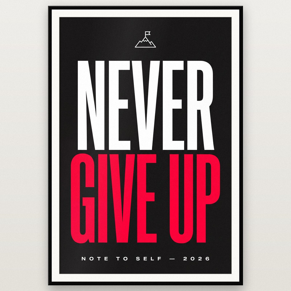 Never Give Up Note To Self Typography Art Print