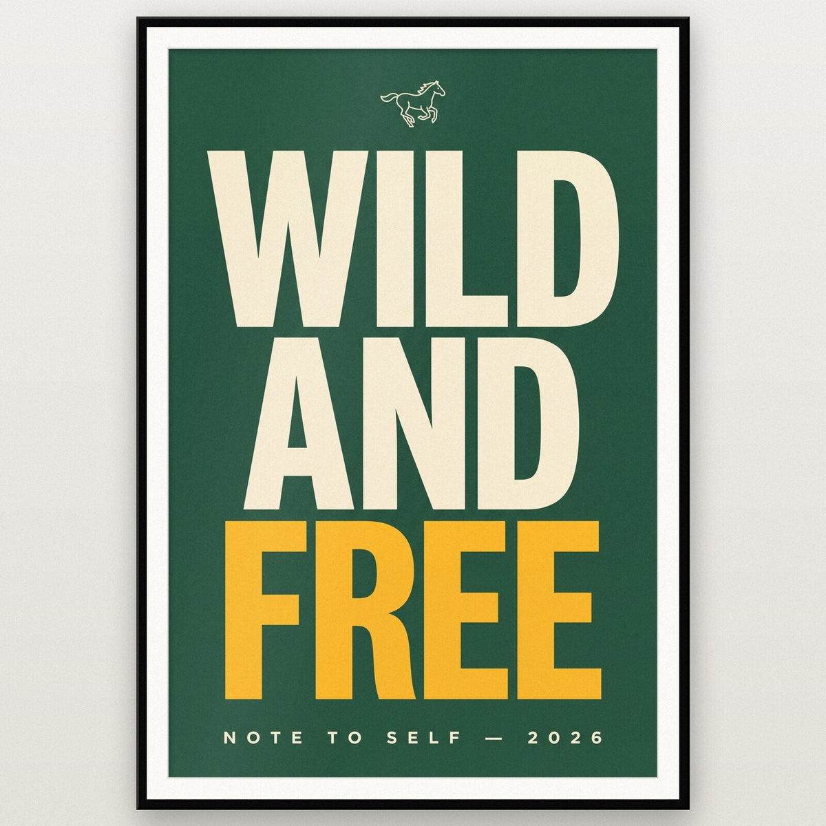 Wild And Free Note To Self Typography Art Print