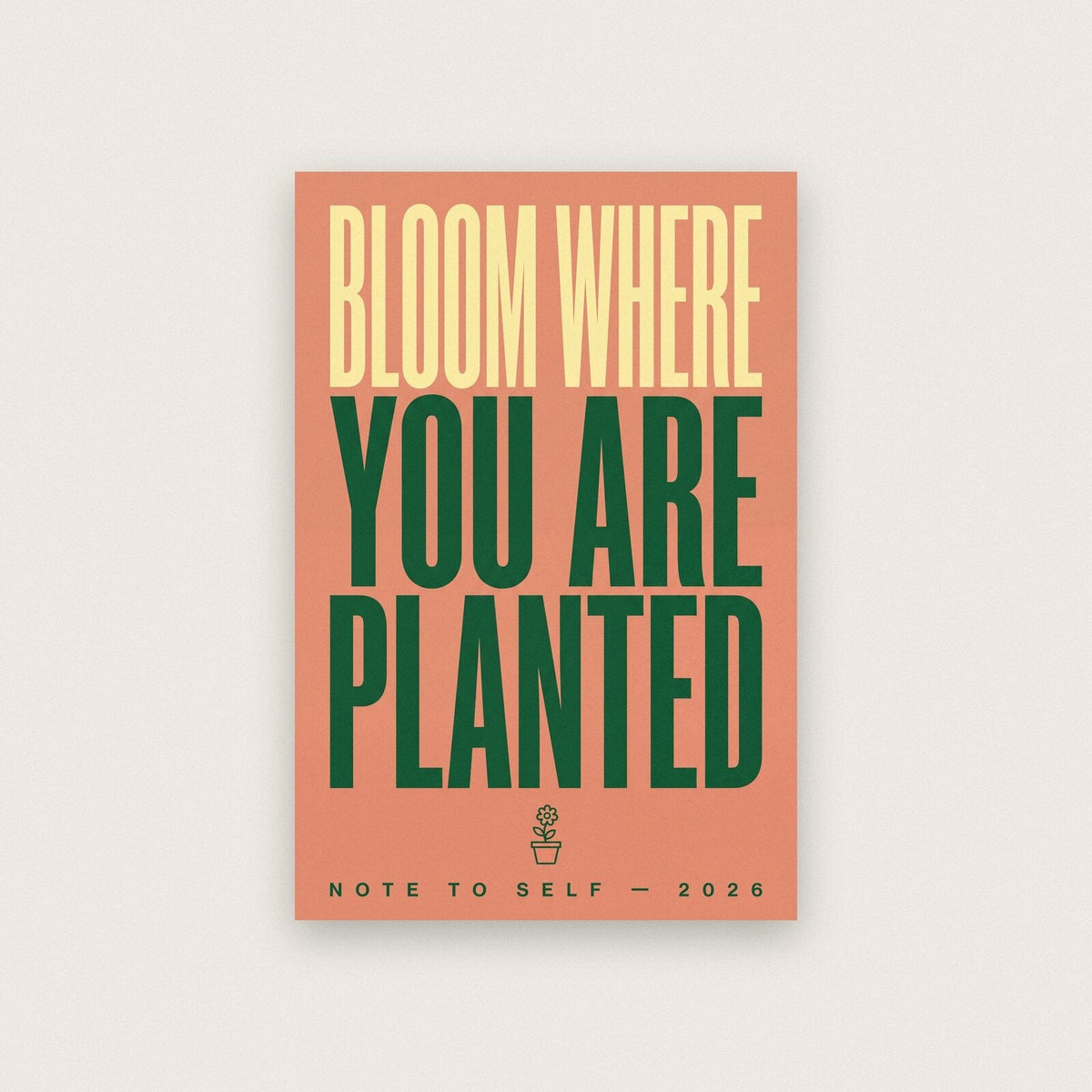 Bloom Where You Are Planted Coral Note To Self Typography Art Print