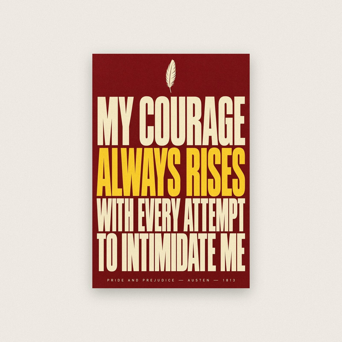 My Courage Always Rises Book Quote Art Print