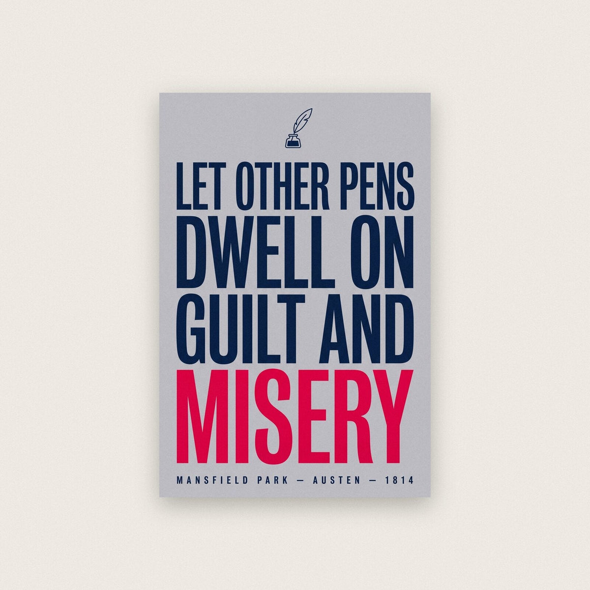 Let Other Pens Dwell On Guilt And Misery Book Quote Art Print