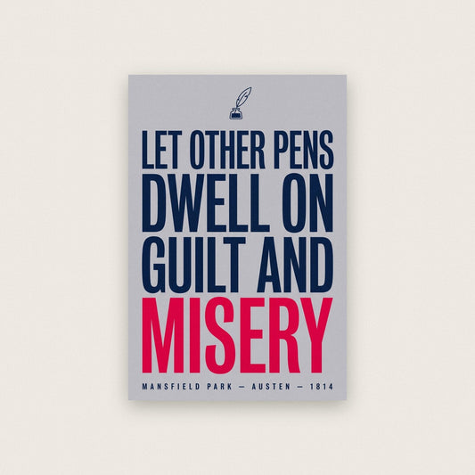 Let Other Pens Dwell On Guilt And Misery Book Quote Art Print