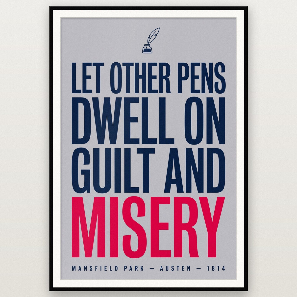 Let Other Pens Dwell On Guilt And Misery Book Quote Art Print