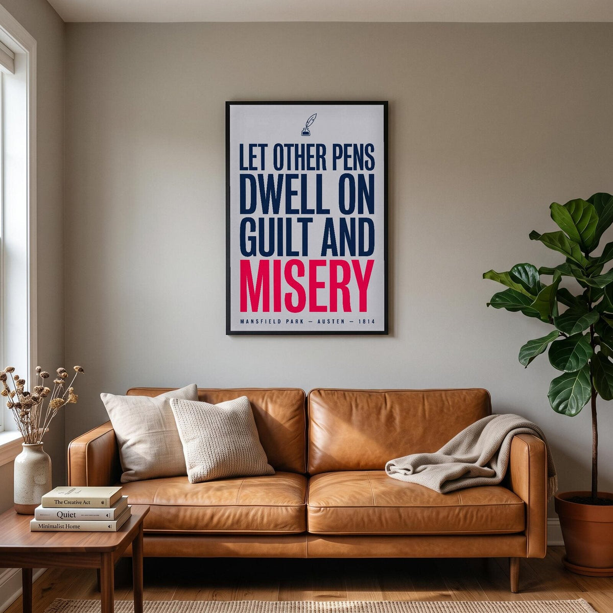 Let Other Pens Dwell On Guilt And Misery Book Quote Art Print