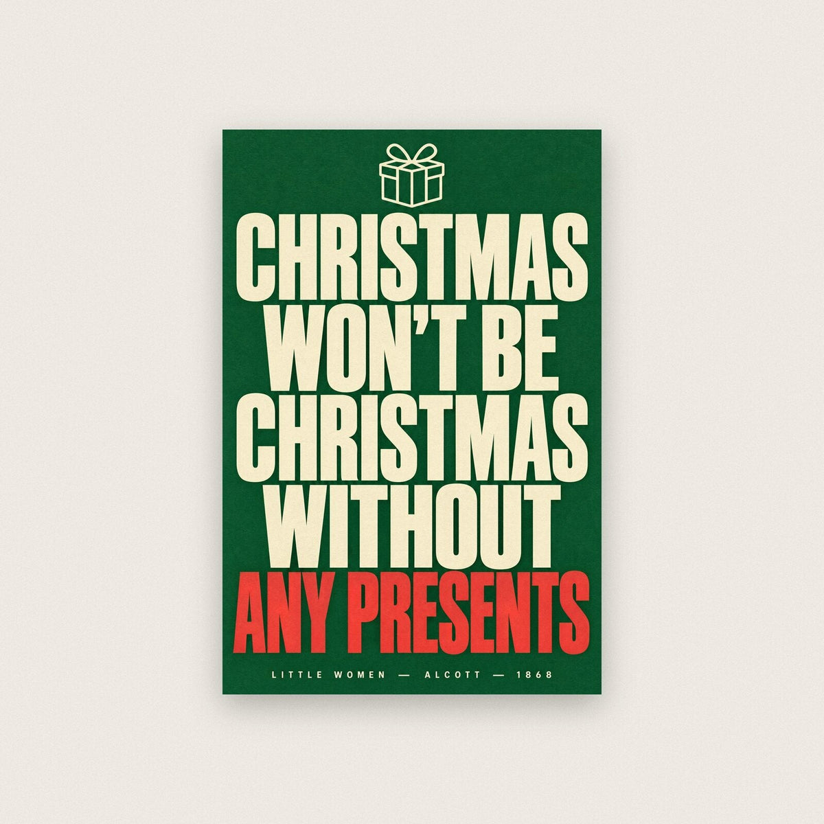 Christmas Wont Be Christmas Without Any Presents Book Quote Art Print