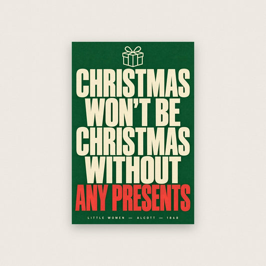 Christmas Wont Be Christmas Without Any Presents Book Quote Art Print