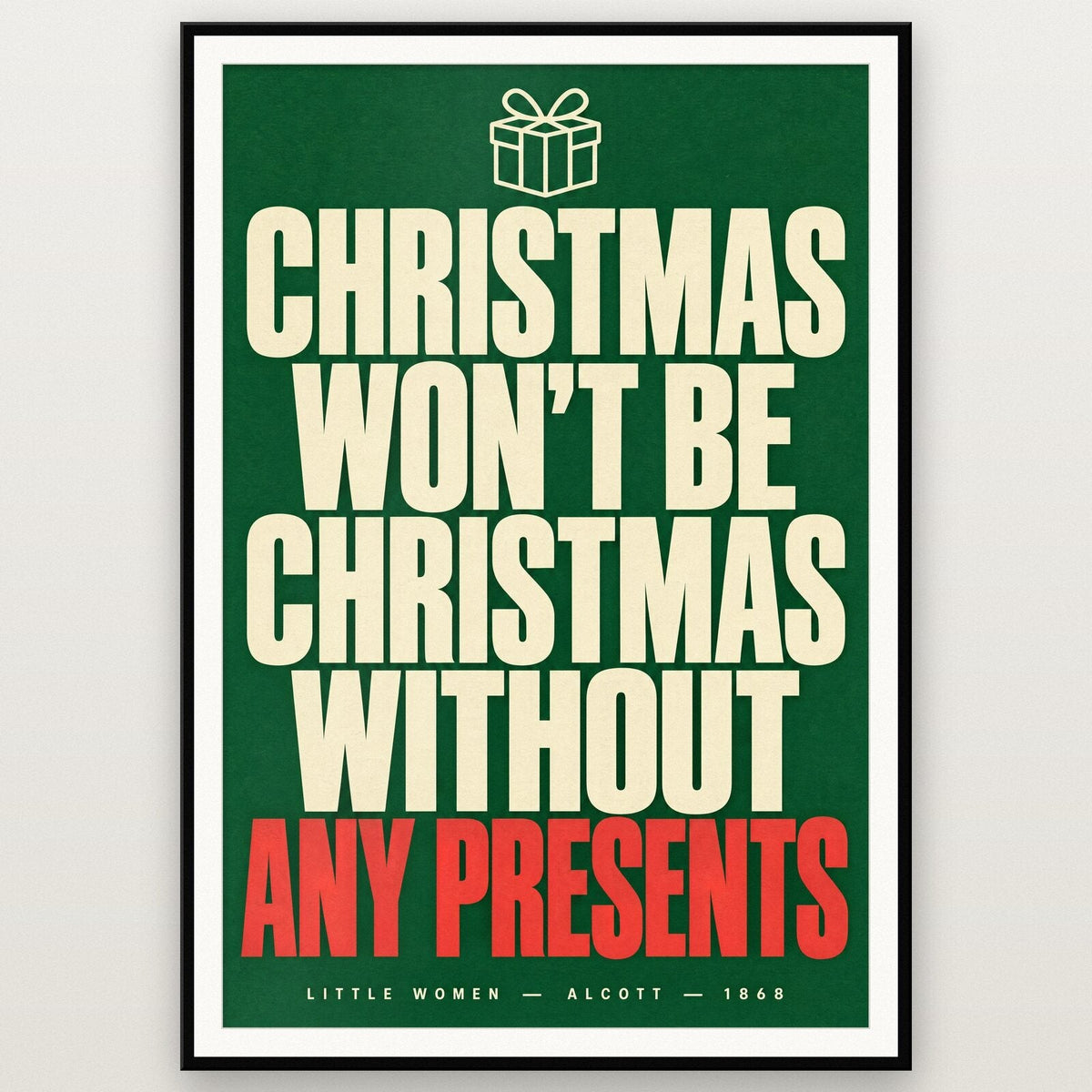 Christmas Wont Be Christmas Without Any Presents Book Quote Art Print