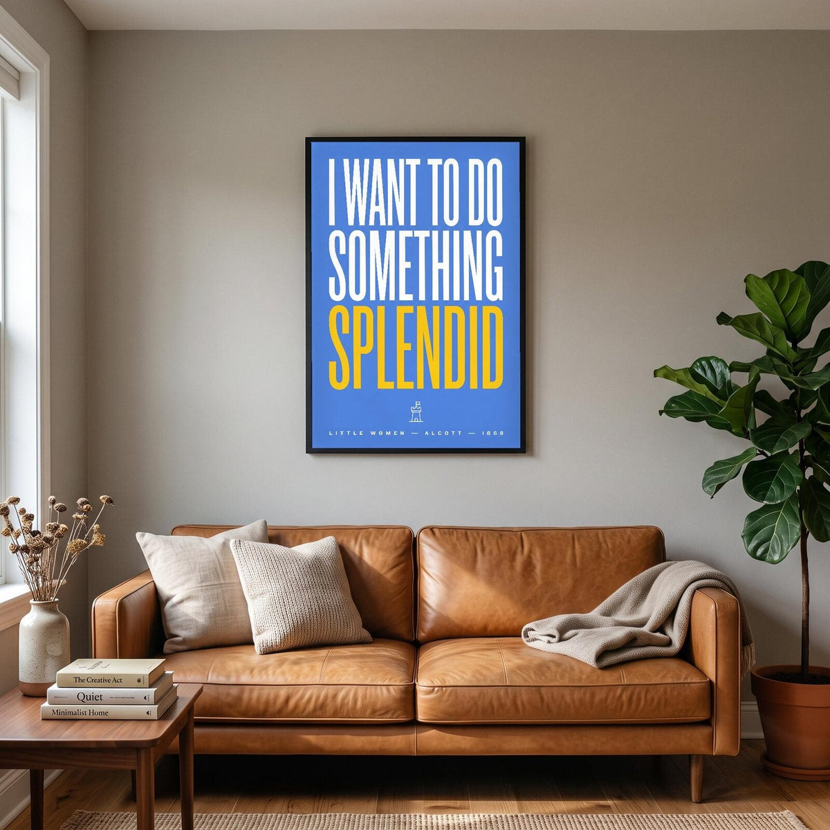 I Want To Do Something Splendid Book Quote Art Print