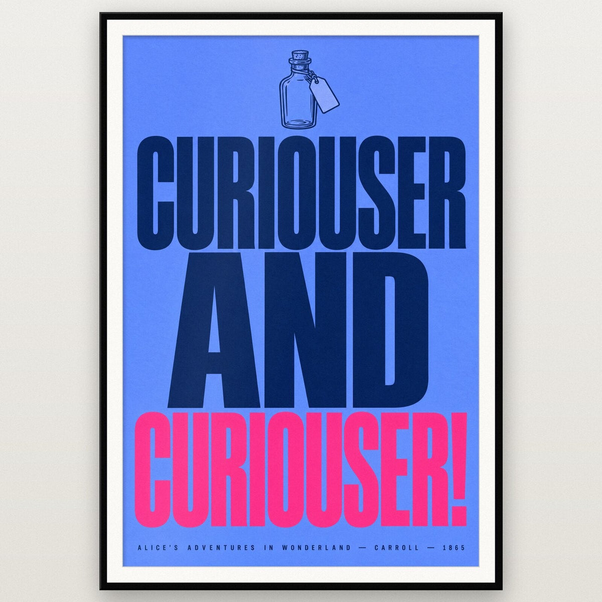 Curiouser And Curiouser Book Quote Art Print