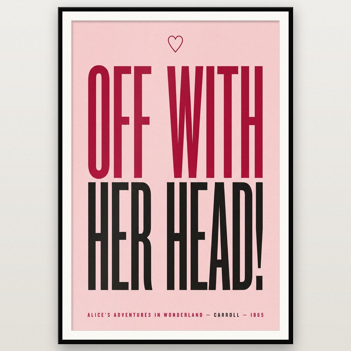 Off With Her Head Book Quote Art Print