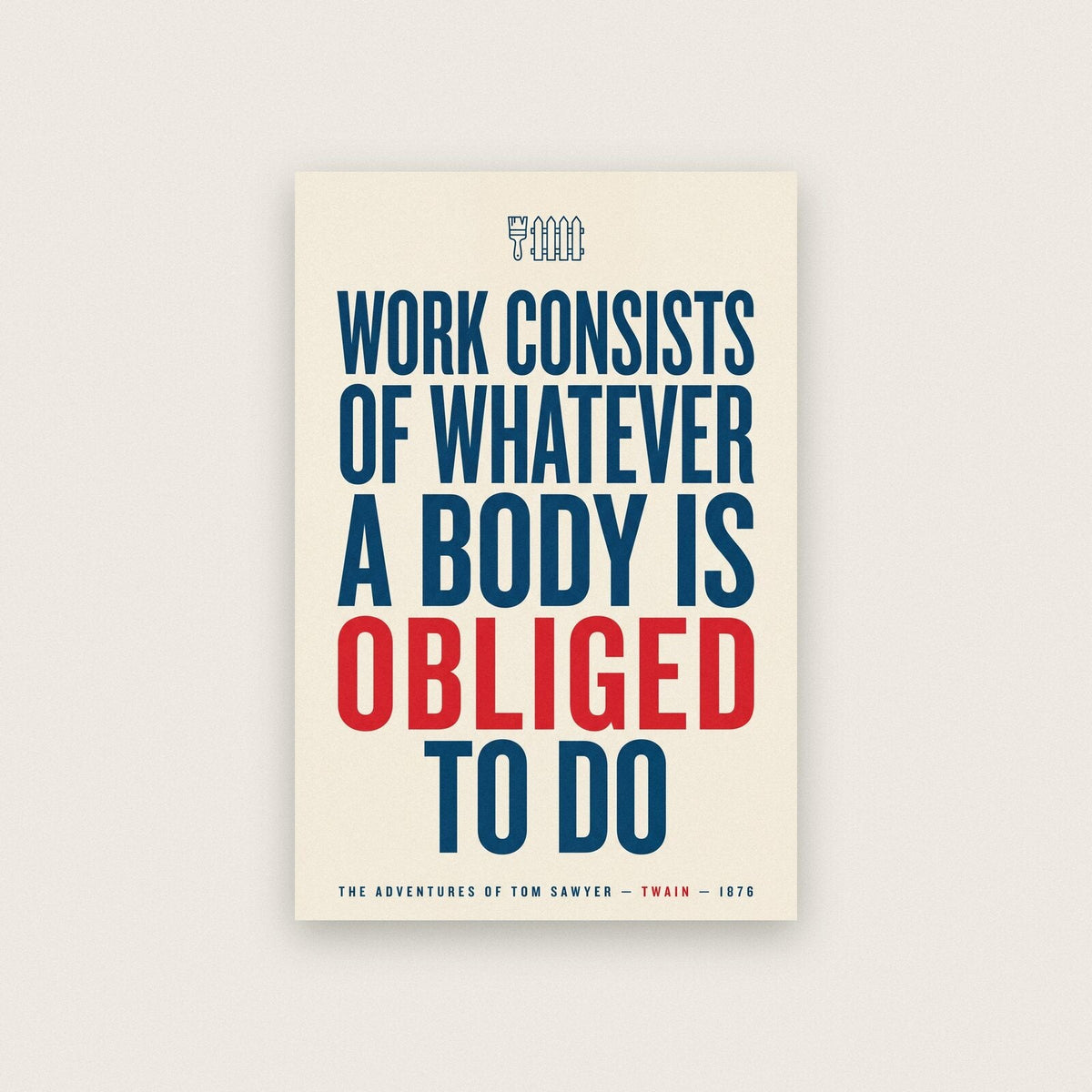 Work Consists Of Whatever A Body Is Obliged To Do Book Quote Art Print
