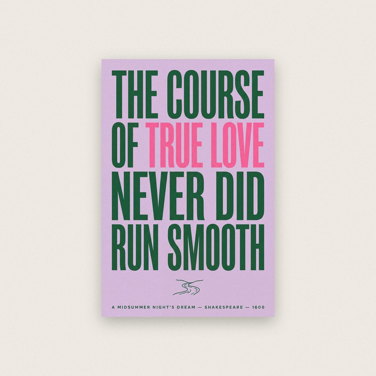 The Course Of True Love Never Did Run Smooth Book Quote Art Print