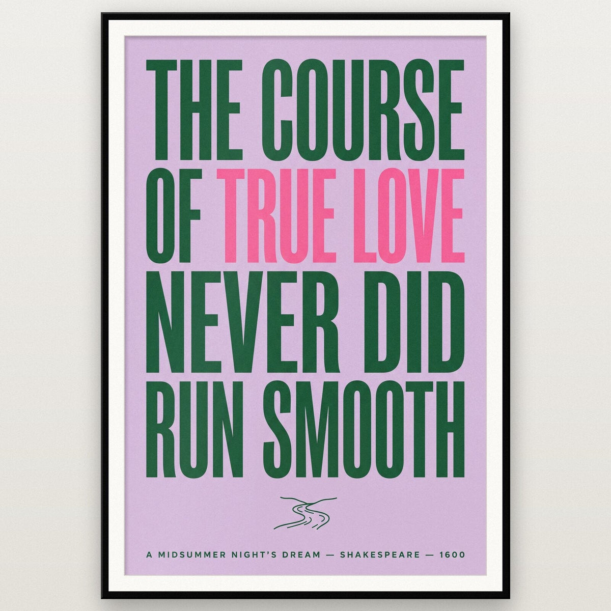 The Course Of True Love Never Did Run Smooth Book Quote Art Print