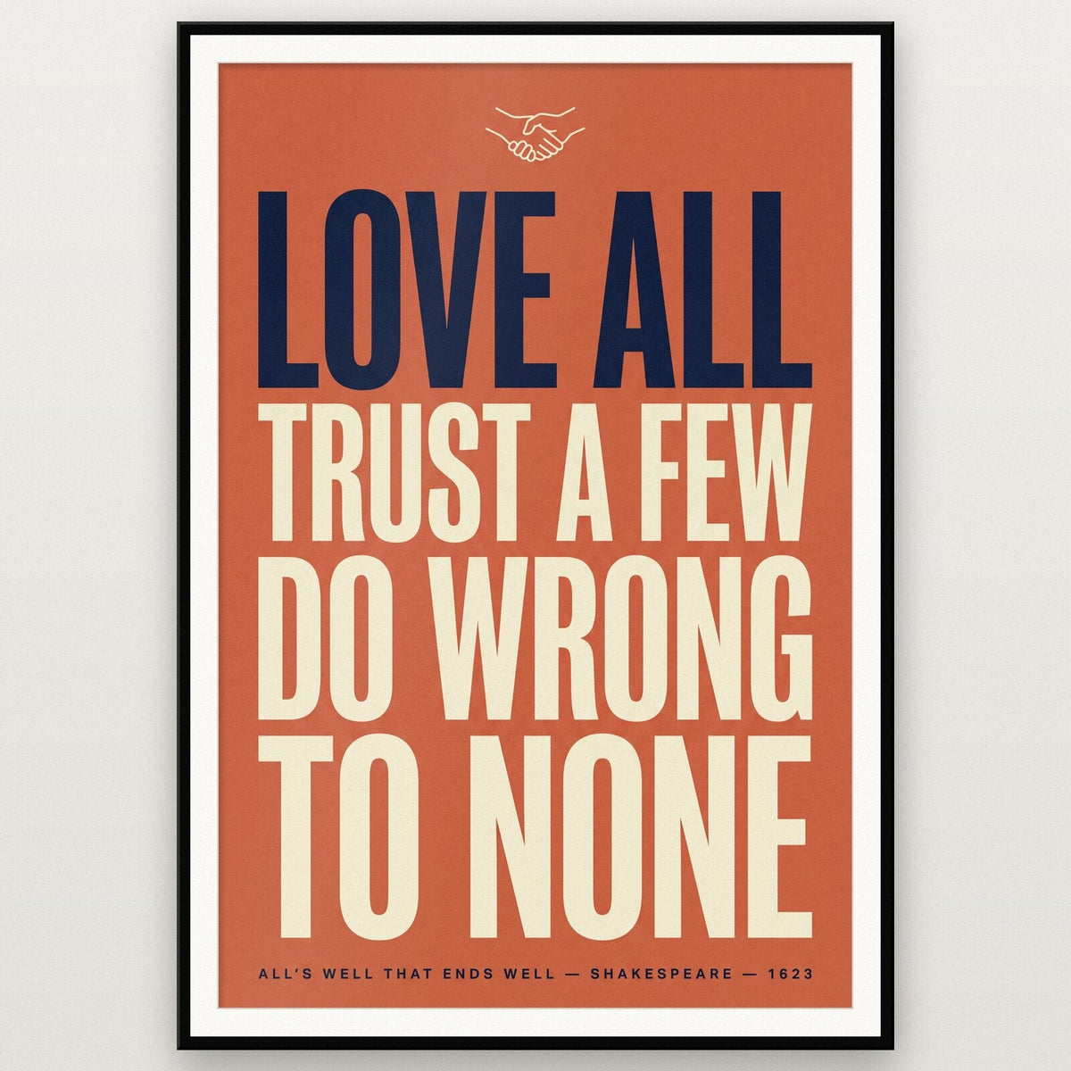 Love All Trust A Few Do Wrong To None Book Quote Art Print