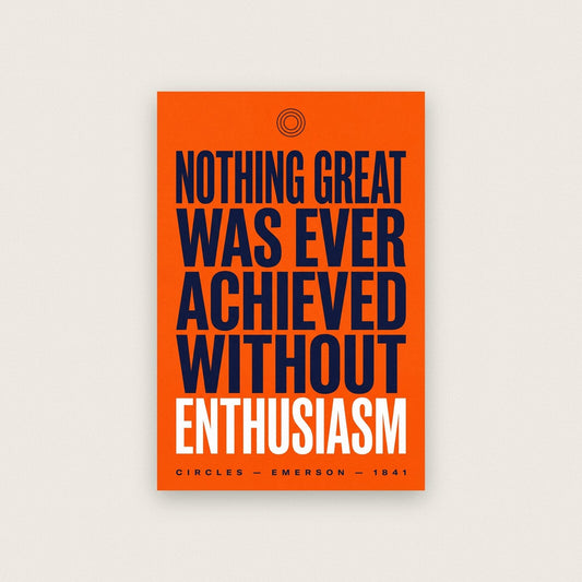 Nothing Great Was Ever Achieved Without Enthusiasm Book Quote Art Print