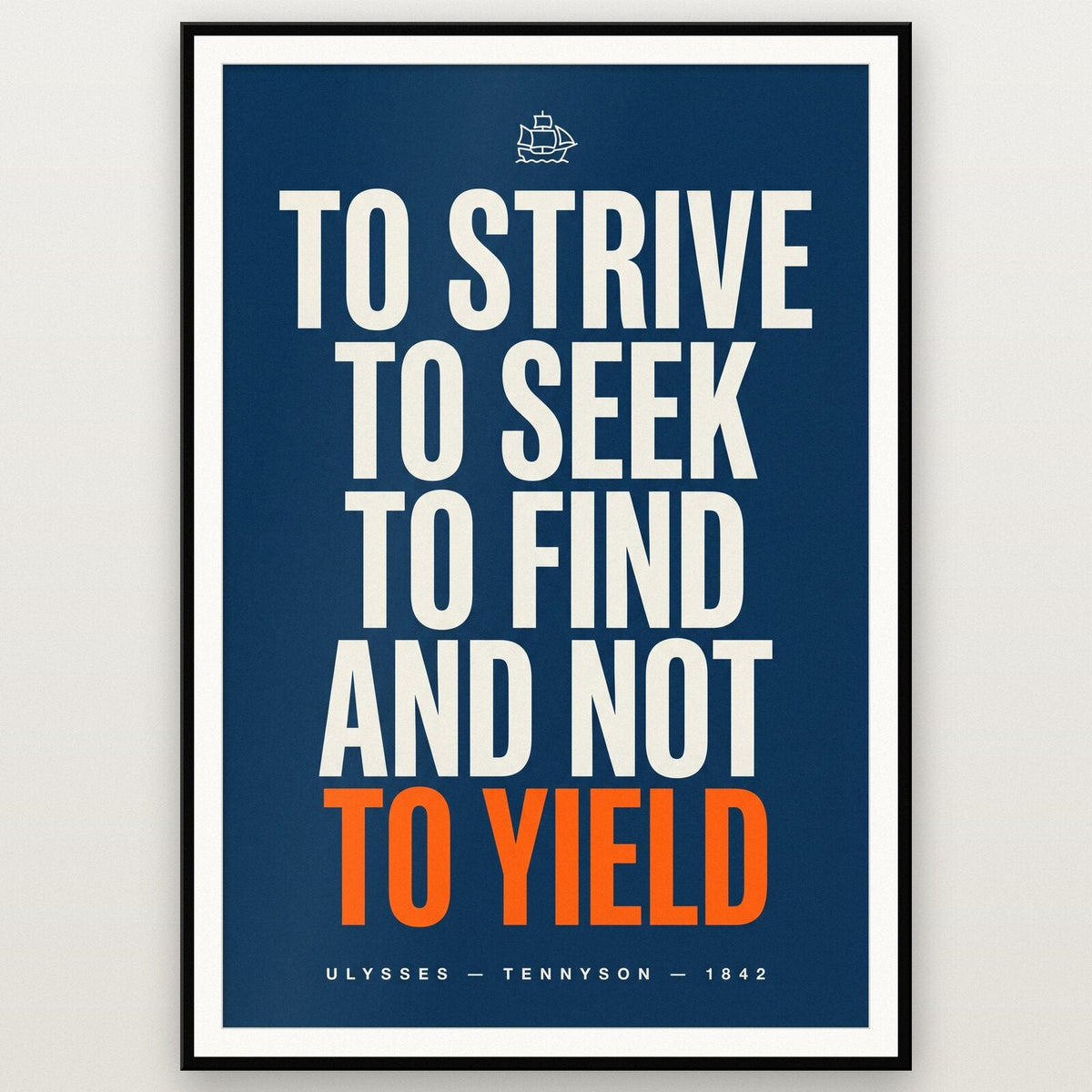 To Strive To Seek To Find And Not To Yield Book Quote Art Print