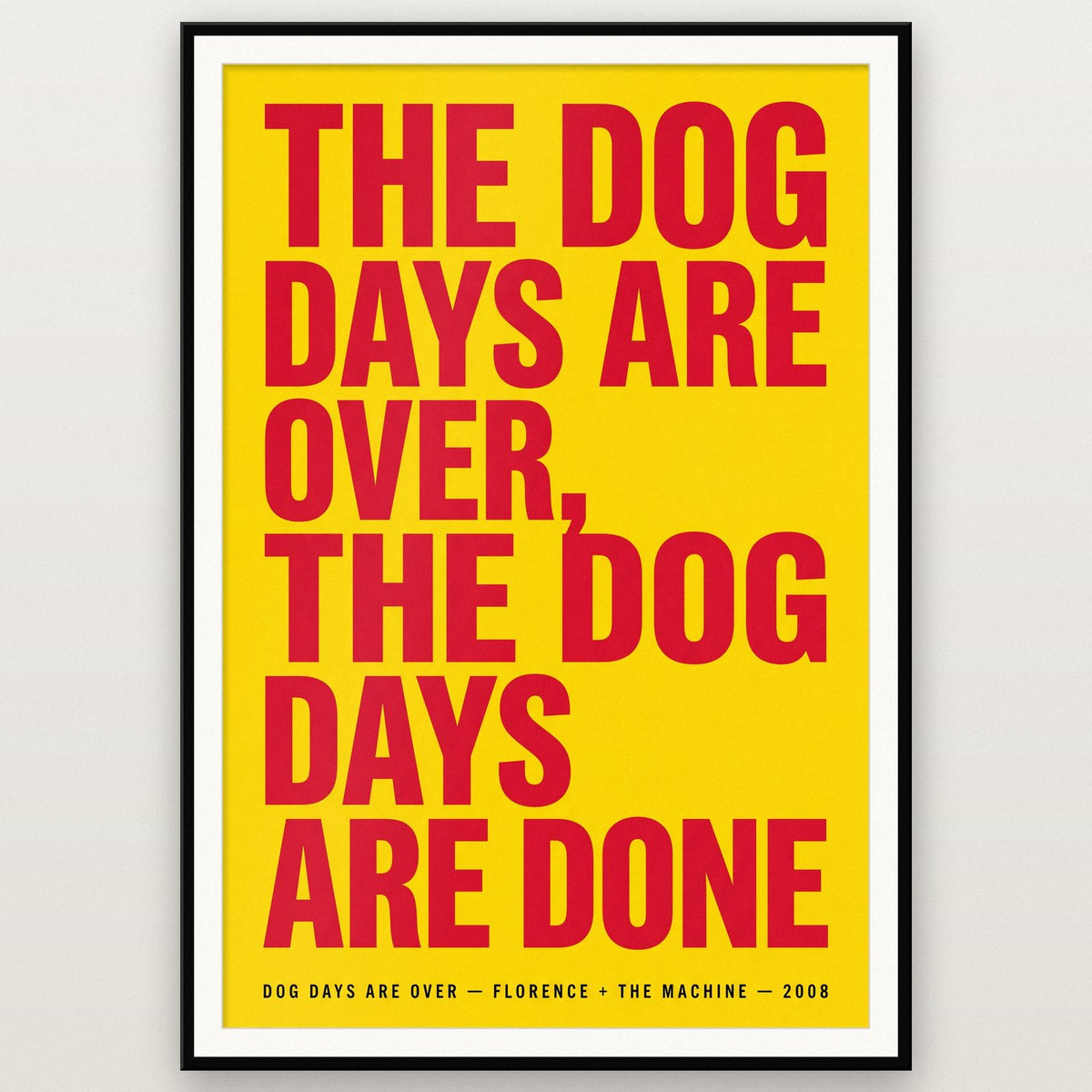 Dog Days Are Over Lyrics Print shown in a black frame