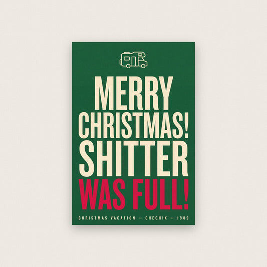 Merry Christmas Shitter Was Full Christmas Movie Quote Art Print