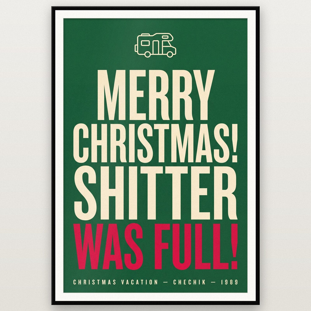 Merry Christmas Shitter Was Full Christmas Movie Quote Art Print