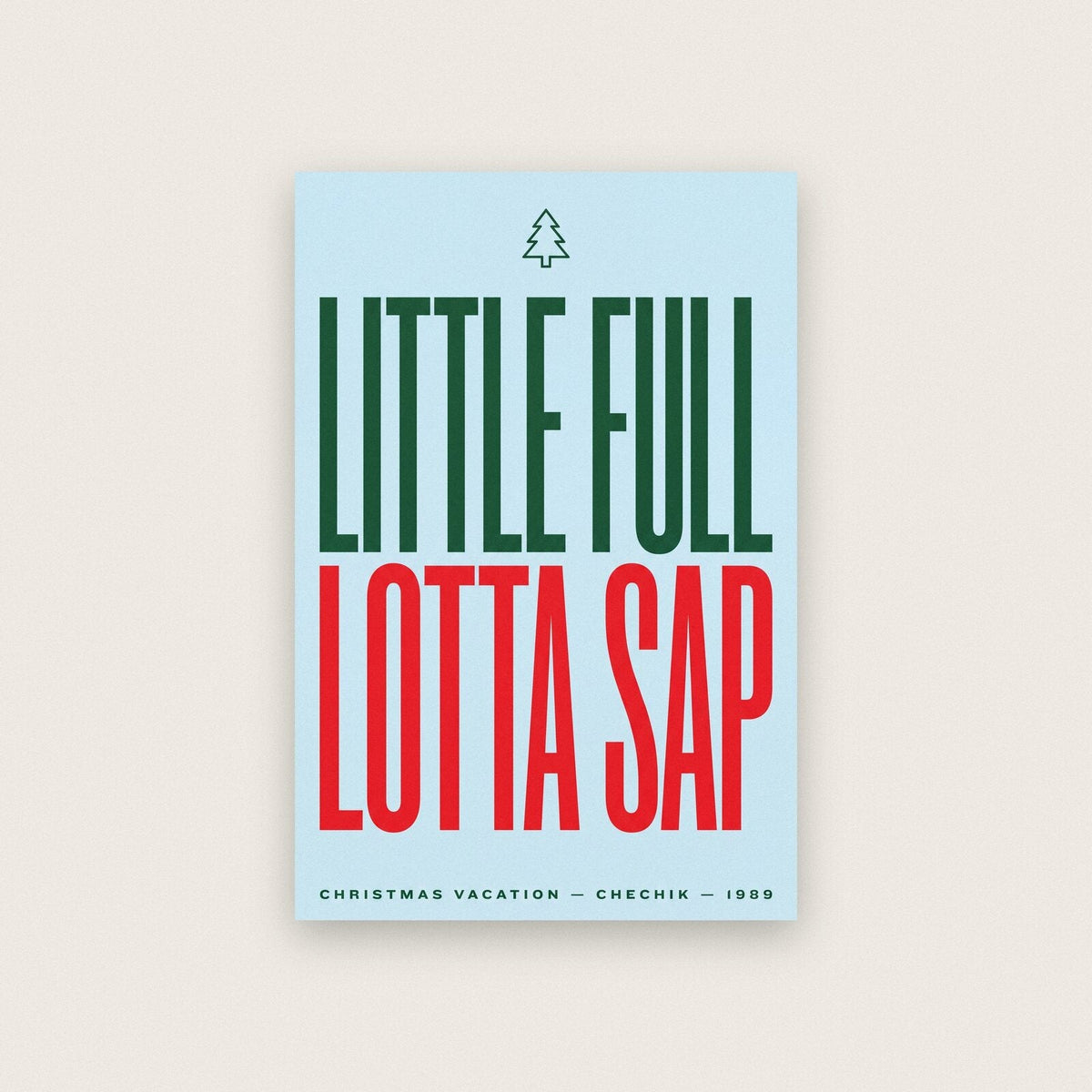 Little Full Lotta Sap Christmas Movie Quote Art Print