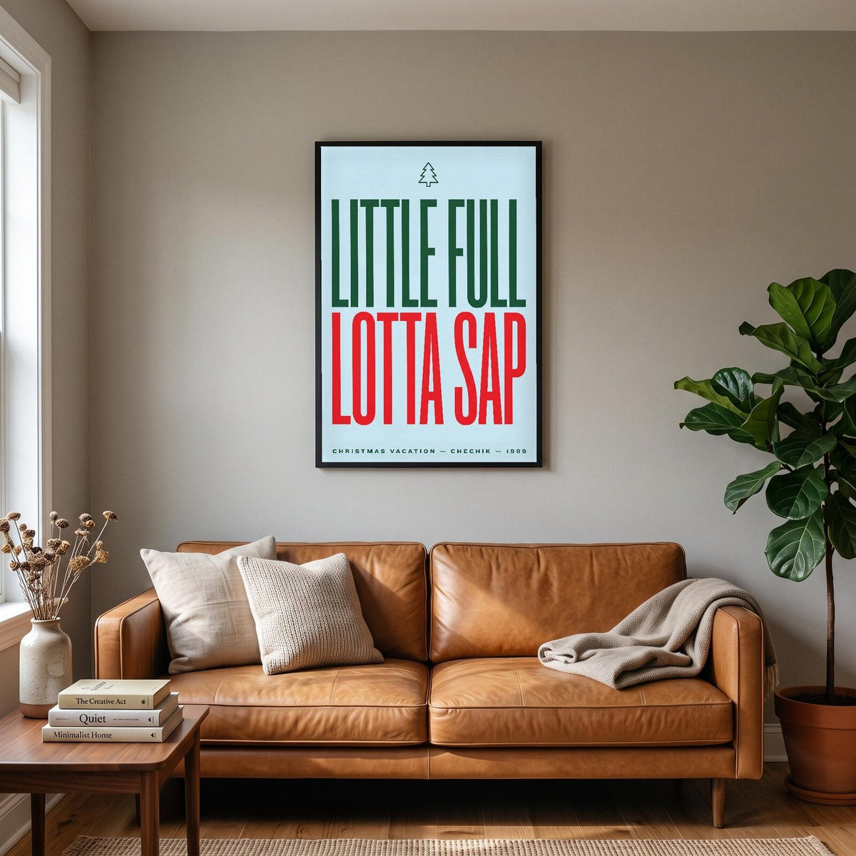 Little Full Lotta Sap Christmas Movie Quote Art Print