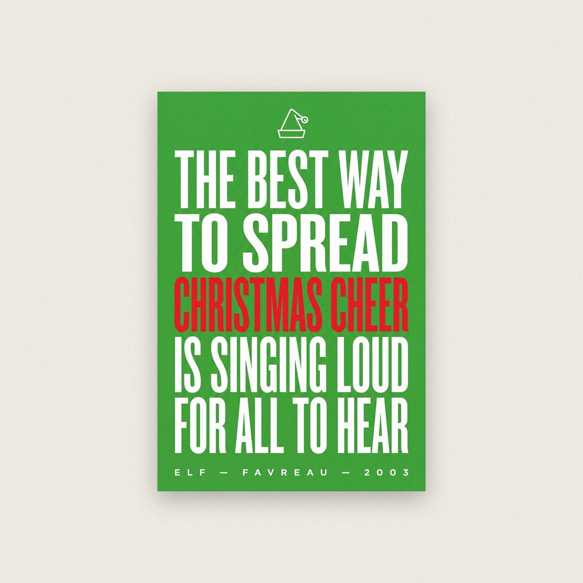 The Best Way To Spread Christmas Cheer Christmas Movie Quote Art Print