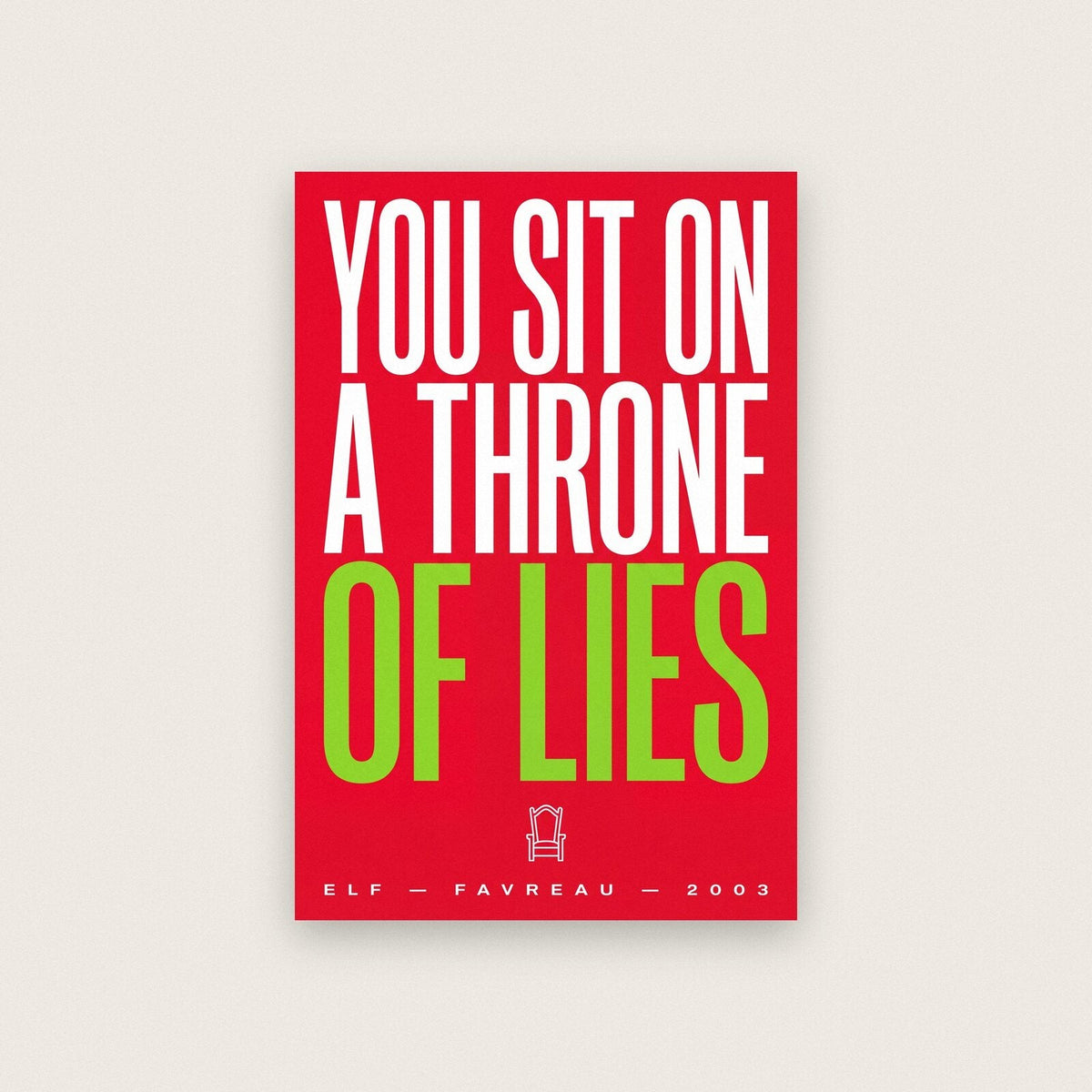 You Sit On A Throne Of Lies Christmas Movie Quote Art Print