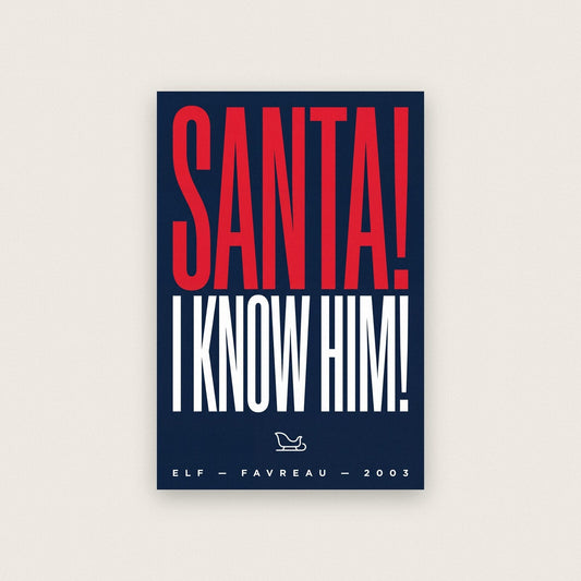 Santa I Know Him Christmas Movie Quote Art Print