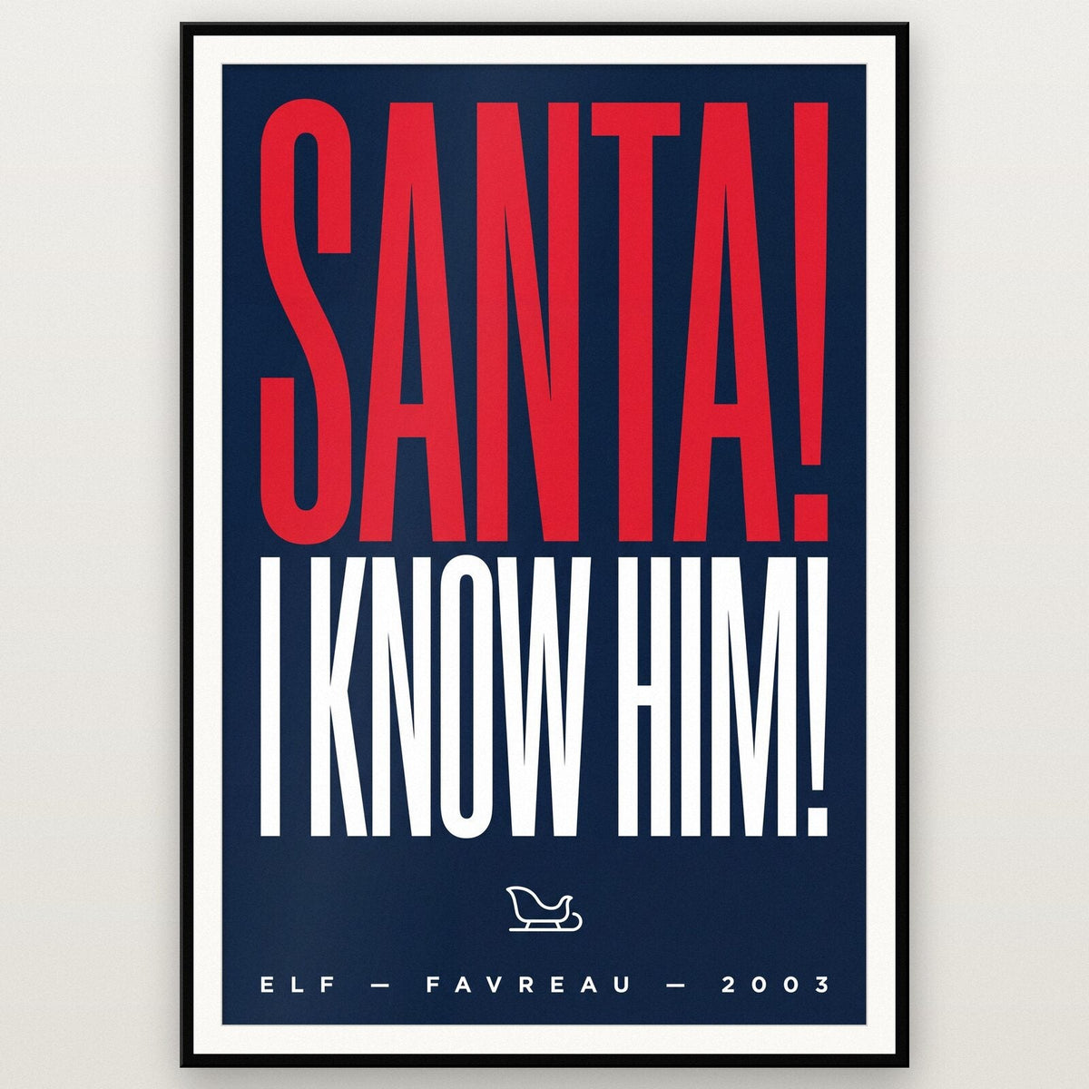 Santa I Know Him Christmas Movie Quote Art Print
