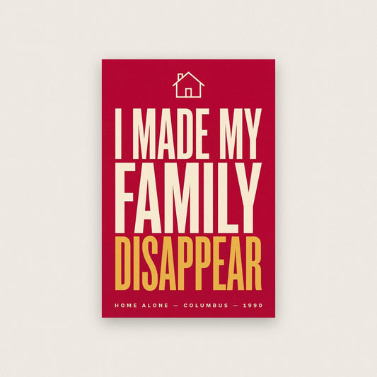 I Made My Family Disappear Christmas Movie Quote Art Print