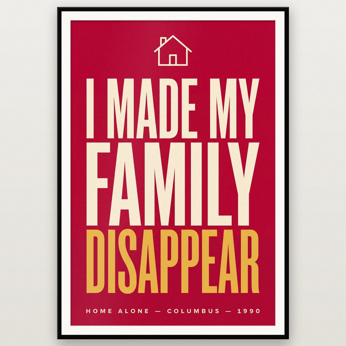 I Made My Family Disappear Christmas Movie Quote Art Print