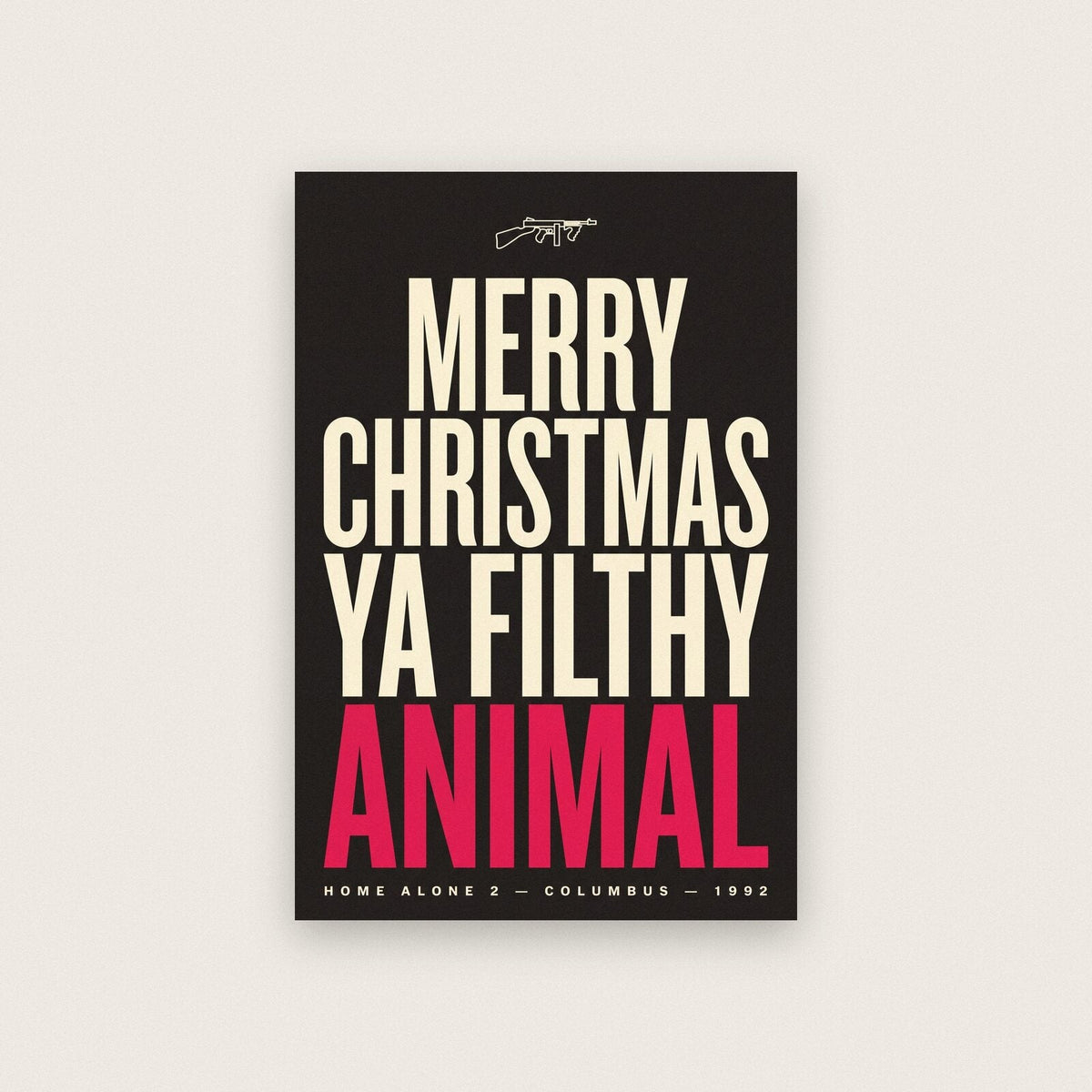 Merry Christmas Ya Filthy Animal Christmas Movie Quote Art Print