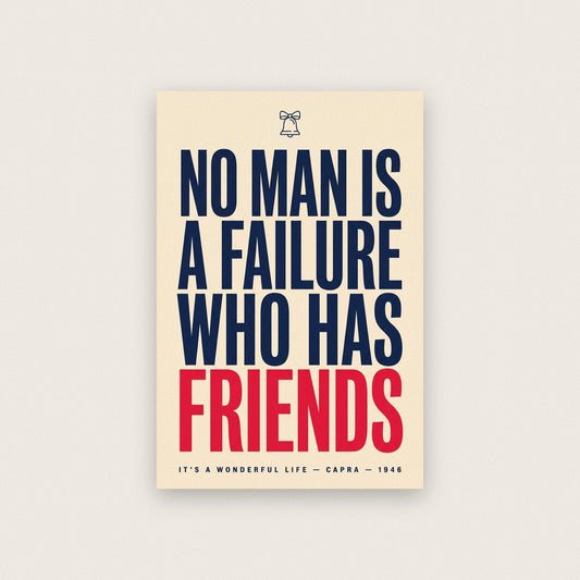 No Man Is A Failure Who Has Friends Christmas Movie Quote Art Print