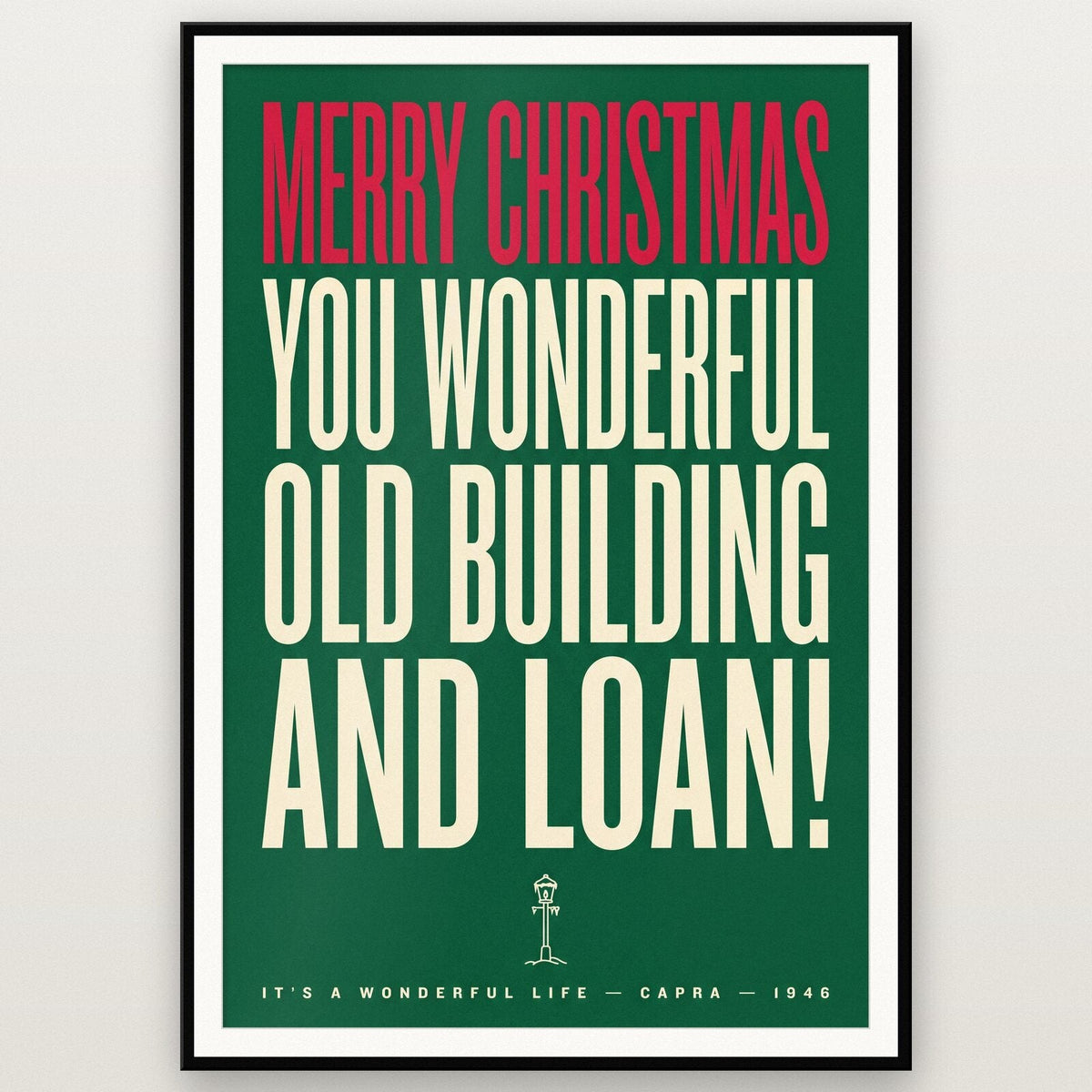 Merry Christmas You Wonderful Old Building And Loan Christmas Movie Quote Art Print
