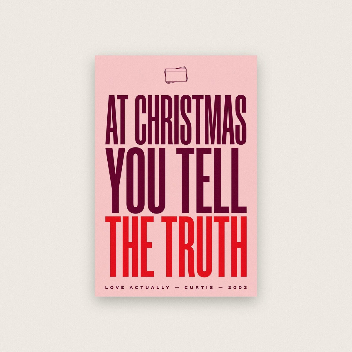 At Christmas You Tell The Truth Christmas Movie Quote Art Print