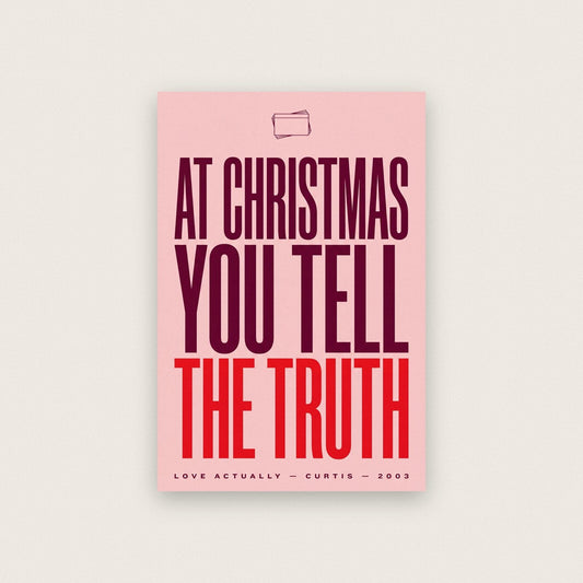 At Christmas You Tell The Truth Christmas Movie Quote Art Print