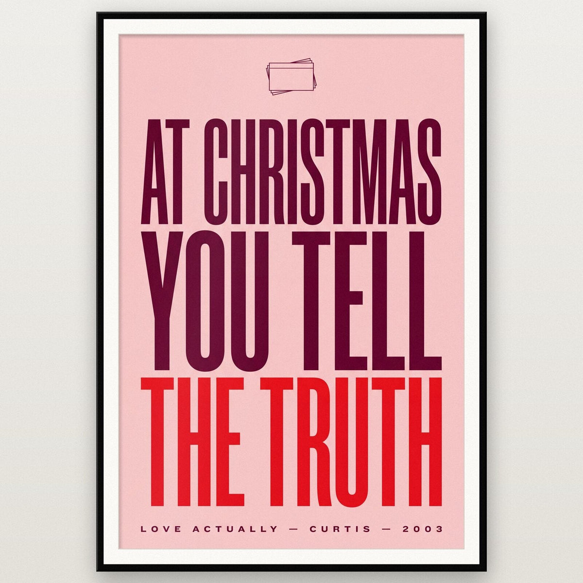 At Christmas You Tell The Truth Christmas Movie Quote Art Print