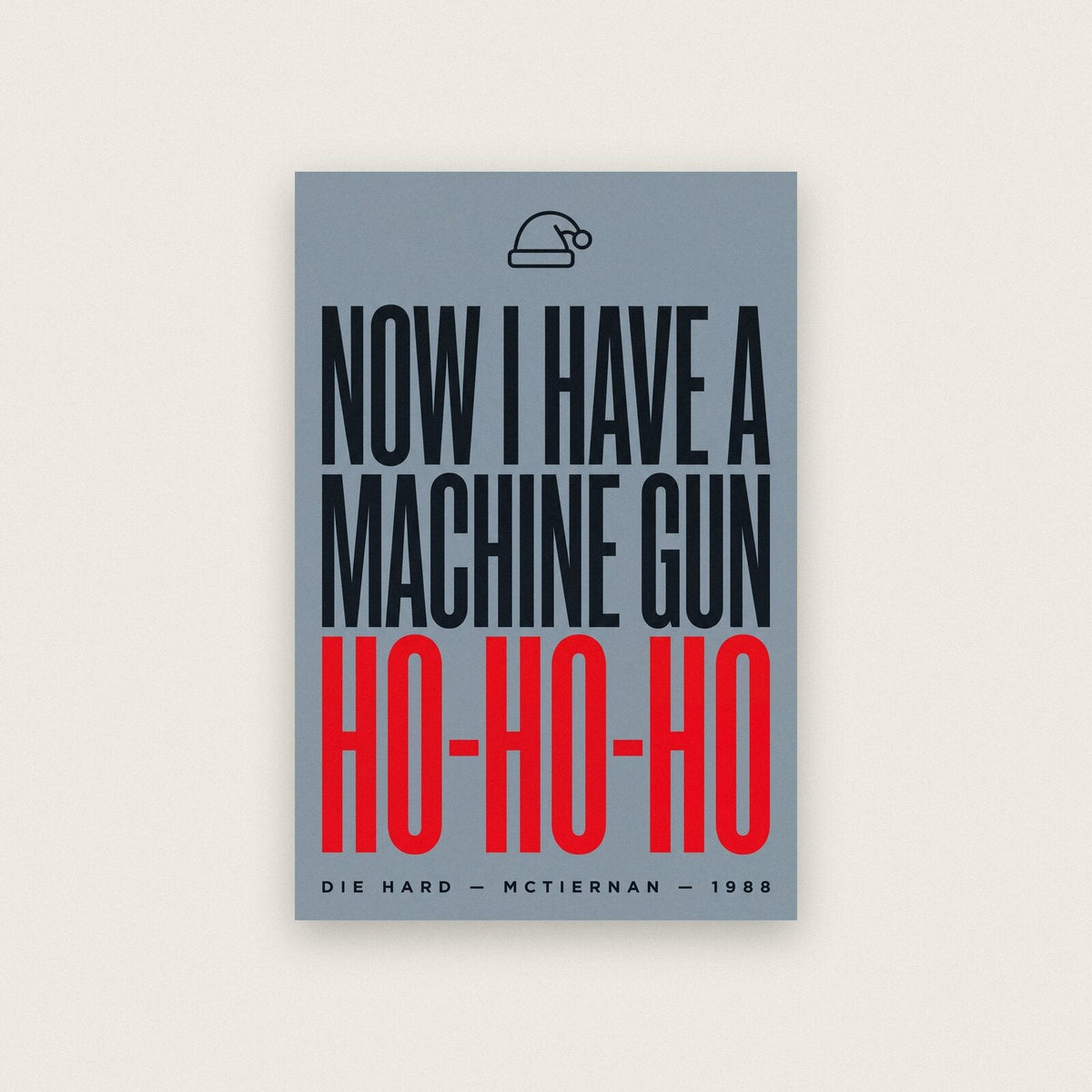 Now I Have A Machine Gun Ho Ho Ho Christmas Movie Quote Art Print