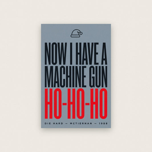 Now I Have A Machine Gun Ho Ho Ho Christmas Movie Quote Art Print