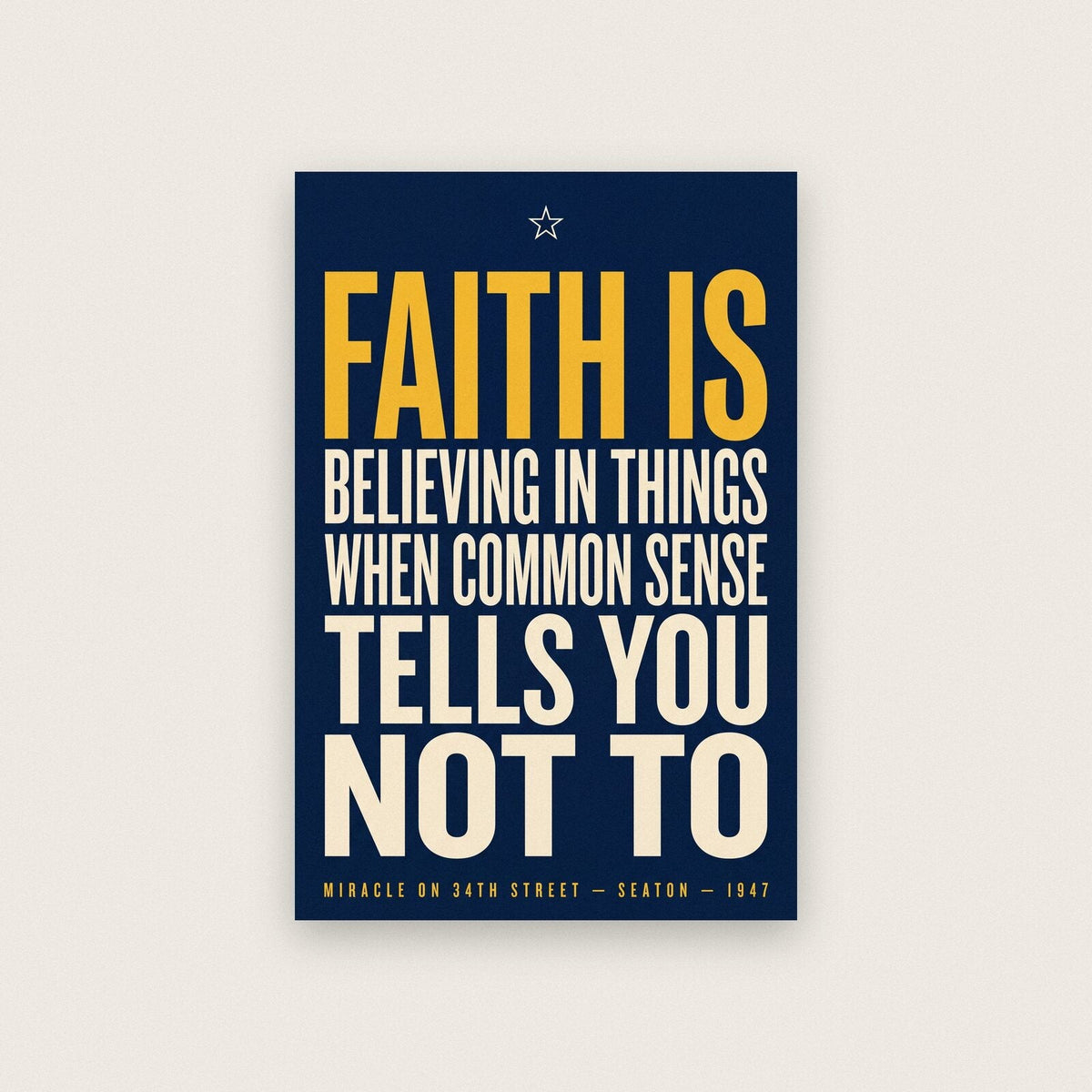 Faith Is Believing When Common Sense Tells You Not To Christmas Movie Quote Art Print