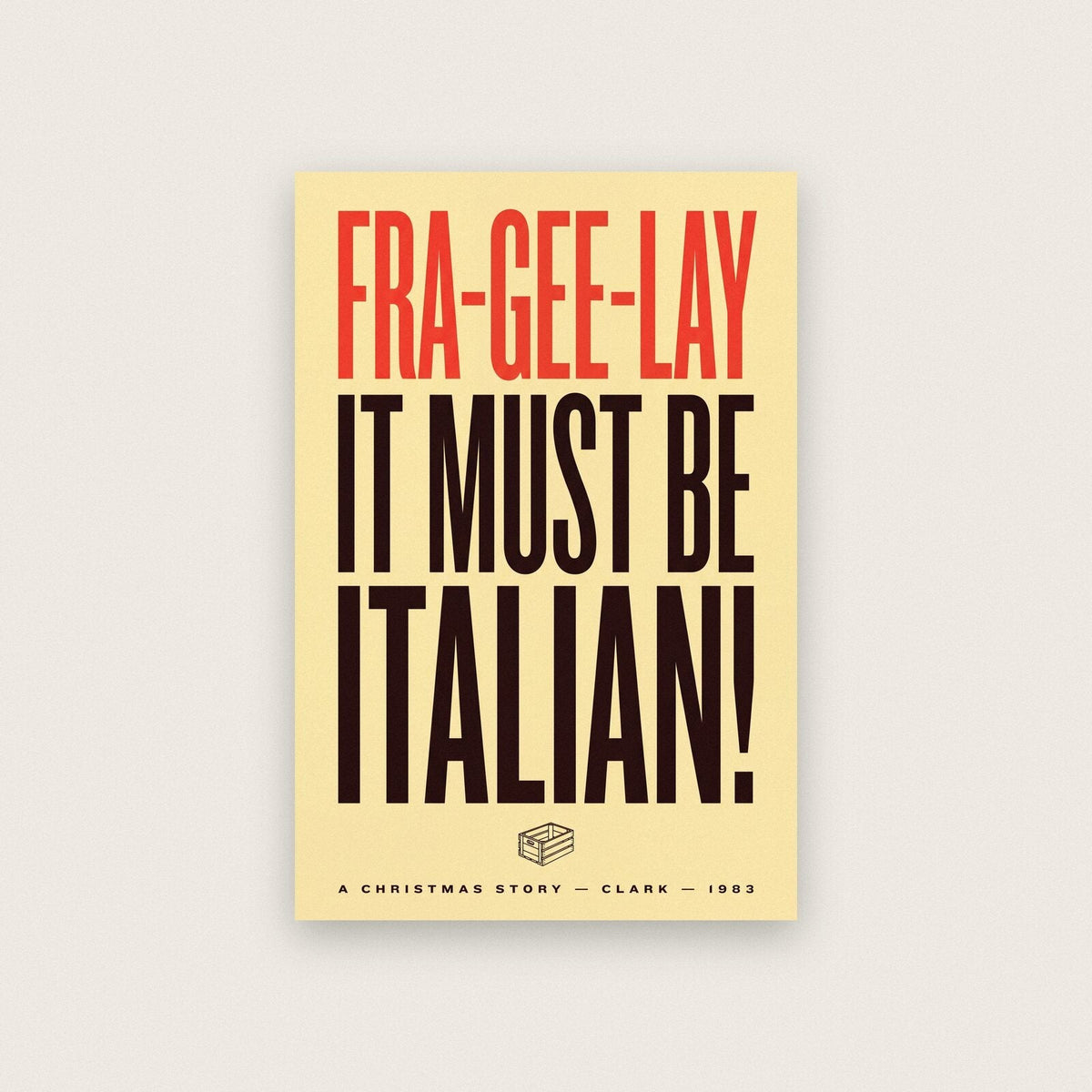 Fra Gee Lay It Must Be Italian Christmas Movie Quote Art Print
