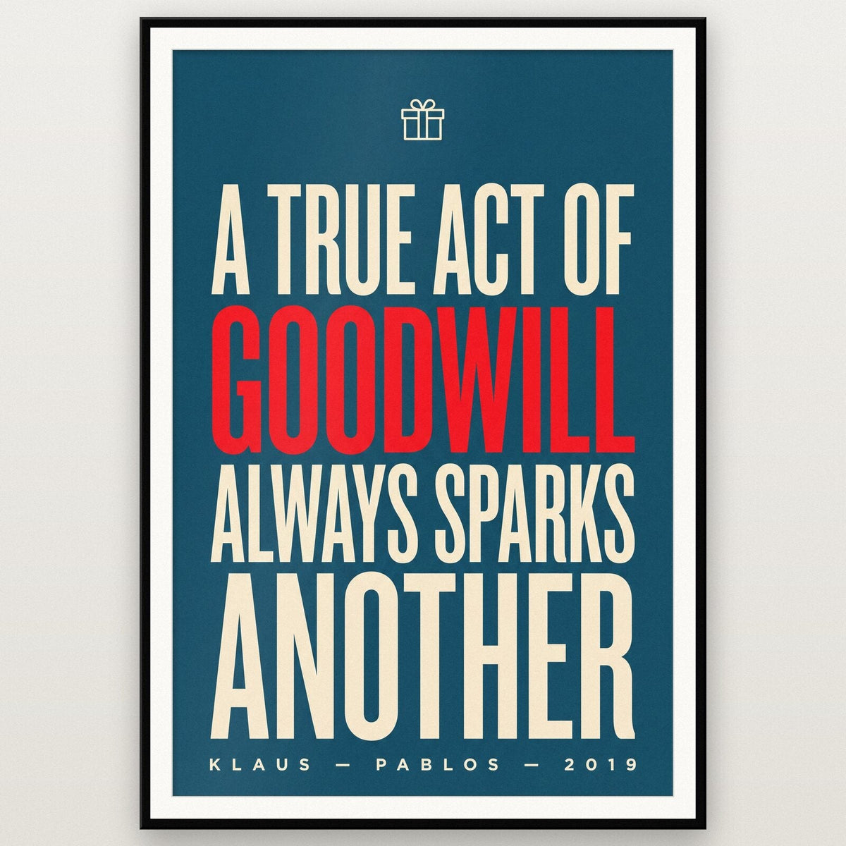 A True Act Of Goodwill Always Sparks Another Christmas Movie Quote Art Print