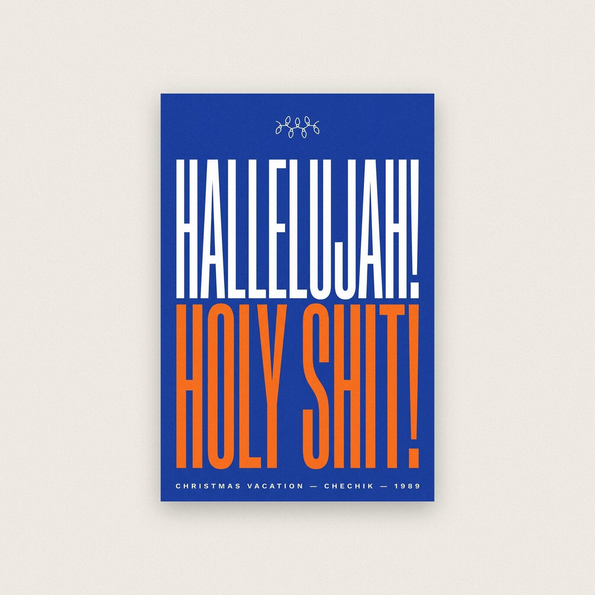 Hallelujah Holy Shit Christmas Movie Quote Art Print