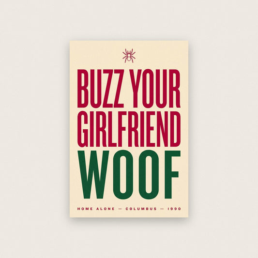 Buzz Your Girlfriend Woof Christmas Movie Quote Art Print