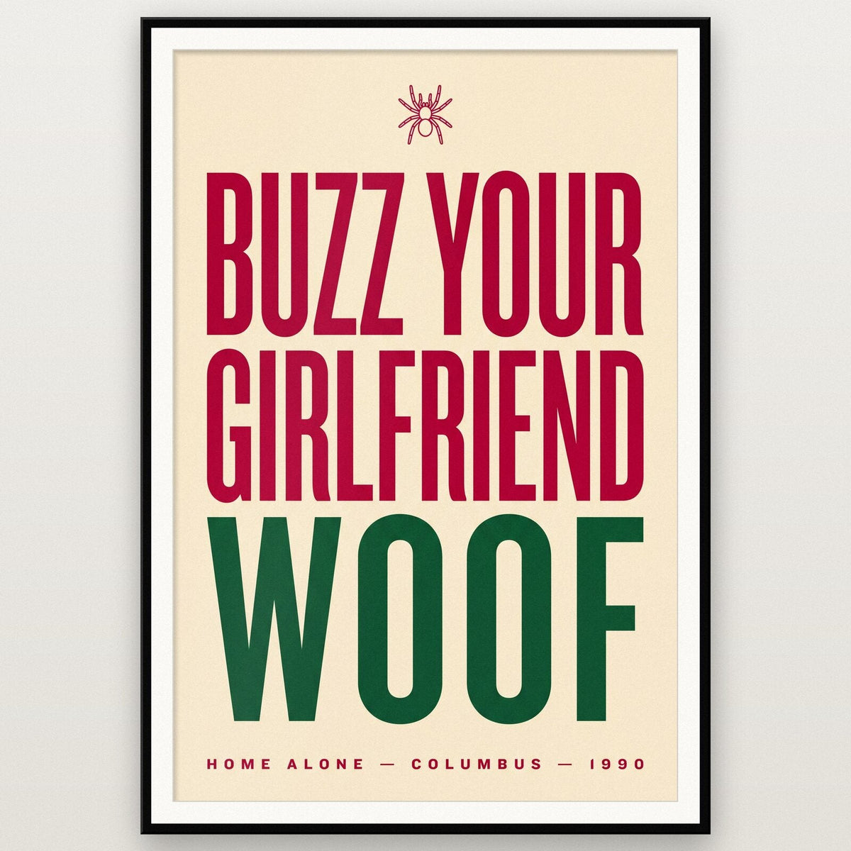 Buzz Your Girlfriend Woof Christmas Movie Quote Art Print