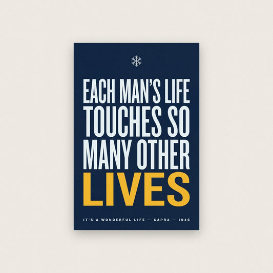 Each Mans Life Touches So Many Other Lives Christmas Movie Quote Art Print