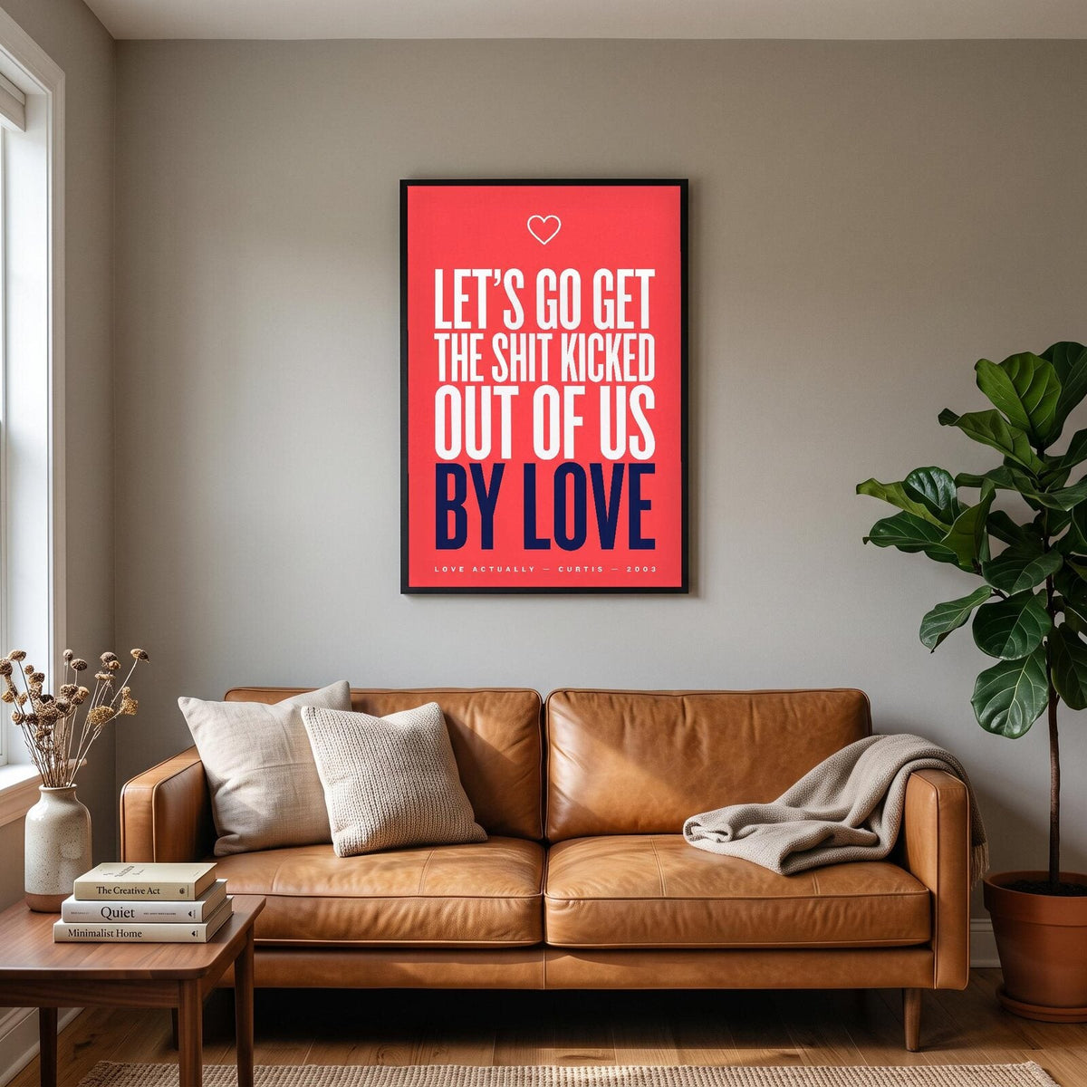 Lets Go Get The Shit Kicked Out Of Us By Love Christmas Movie Quote Art Print